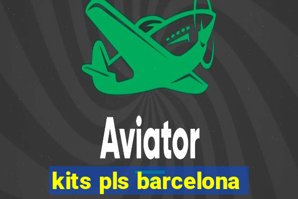 kits pls barcelona